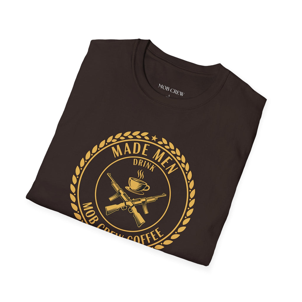 Mob Crew Made Men Drink Mob Crew Coffee T-Shirt - Perfect for Coffee Lovers