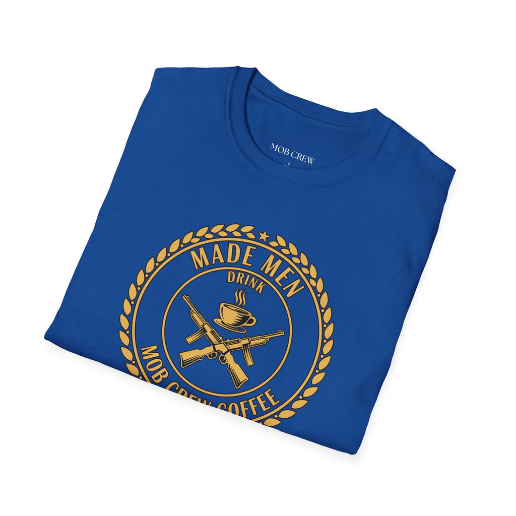 Mob Crew Made Men Drink Mob Crew Coffee T-Shirt - Perfect for Coffee Lovers