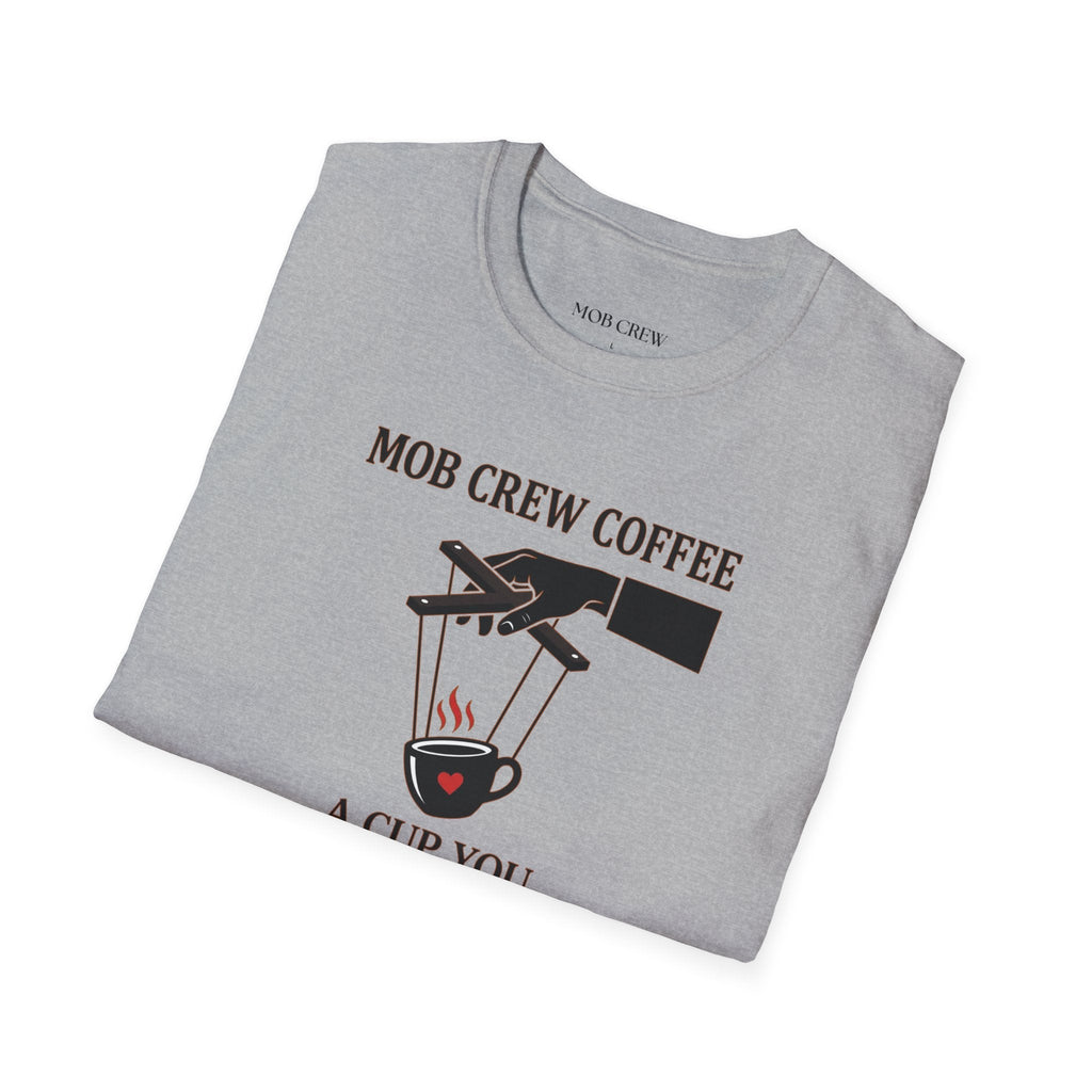 Mob Crew A Cup You Can't Refuse T-Shirt - Stylish Statement Wear for Trendsetters
