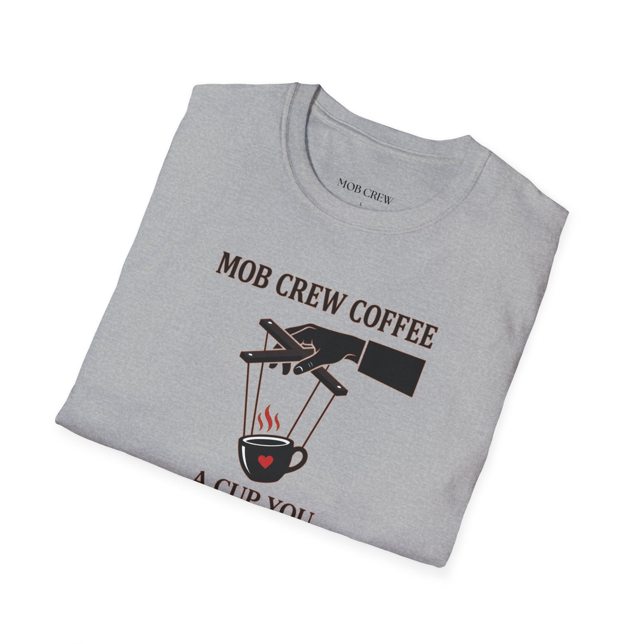 Mob Crew A Cup You Can't Refuse T-Shirt - Stylish Statement Wear for Trendsetters