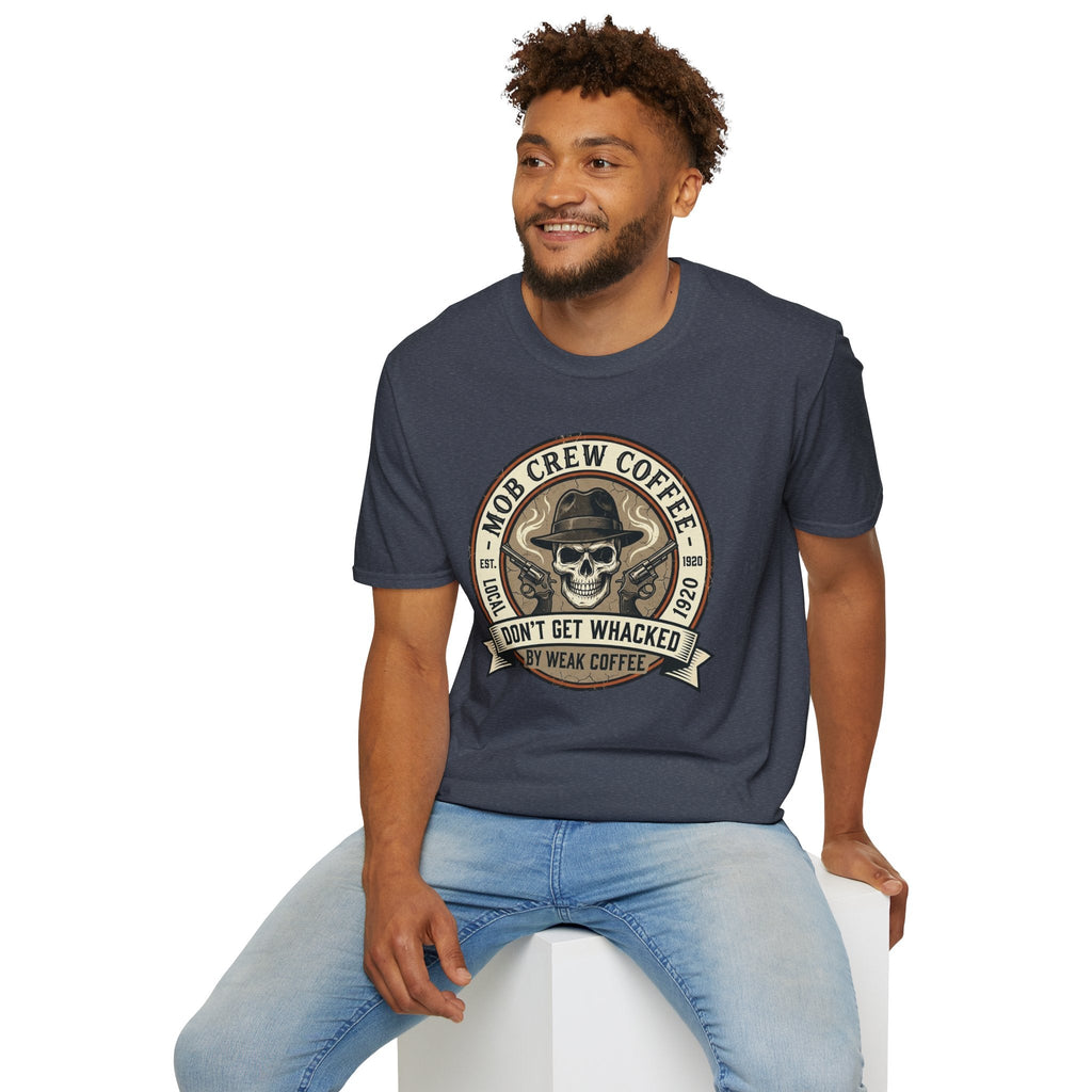 Mob Crew Don’t Get Whacked by Weak Coffee T-Shirt - Vintage Skull Roast Tee
