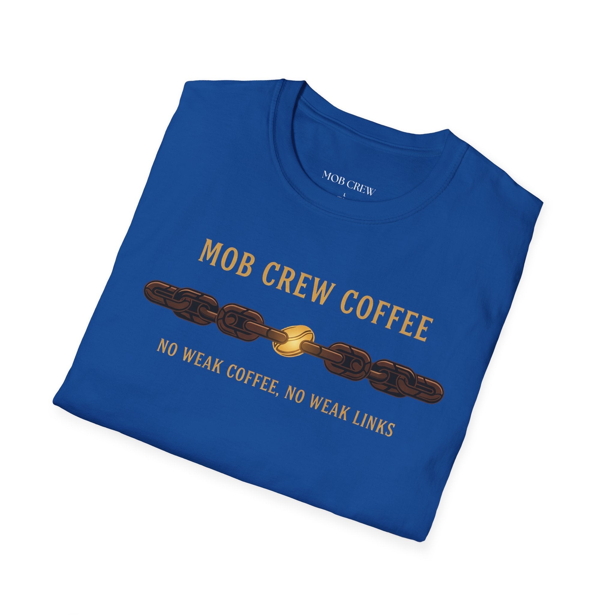 Mob Crew No Weak Coffee No Weak Links T-Shirt Vintage Chain Logo Tee