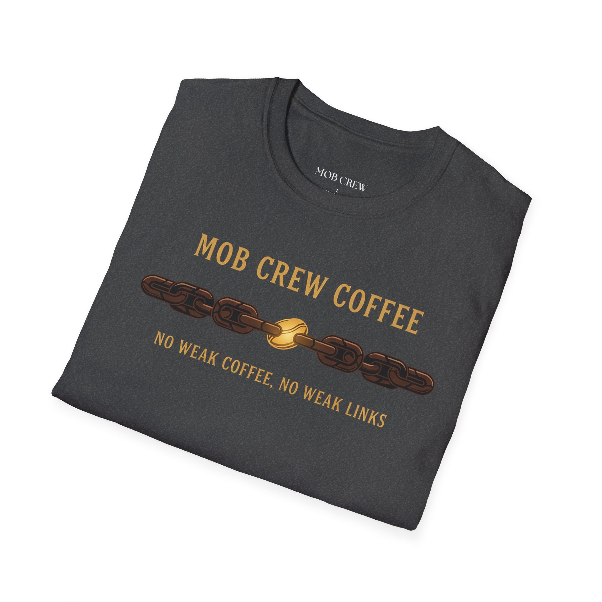 Mob Crew No Weak Coffee No Weak Links T-Shirt Vintage Chain Logo Tee