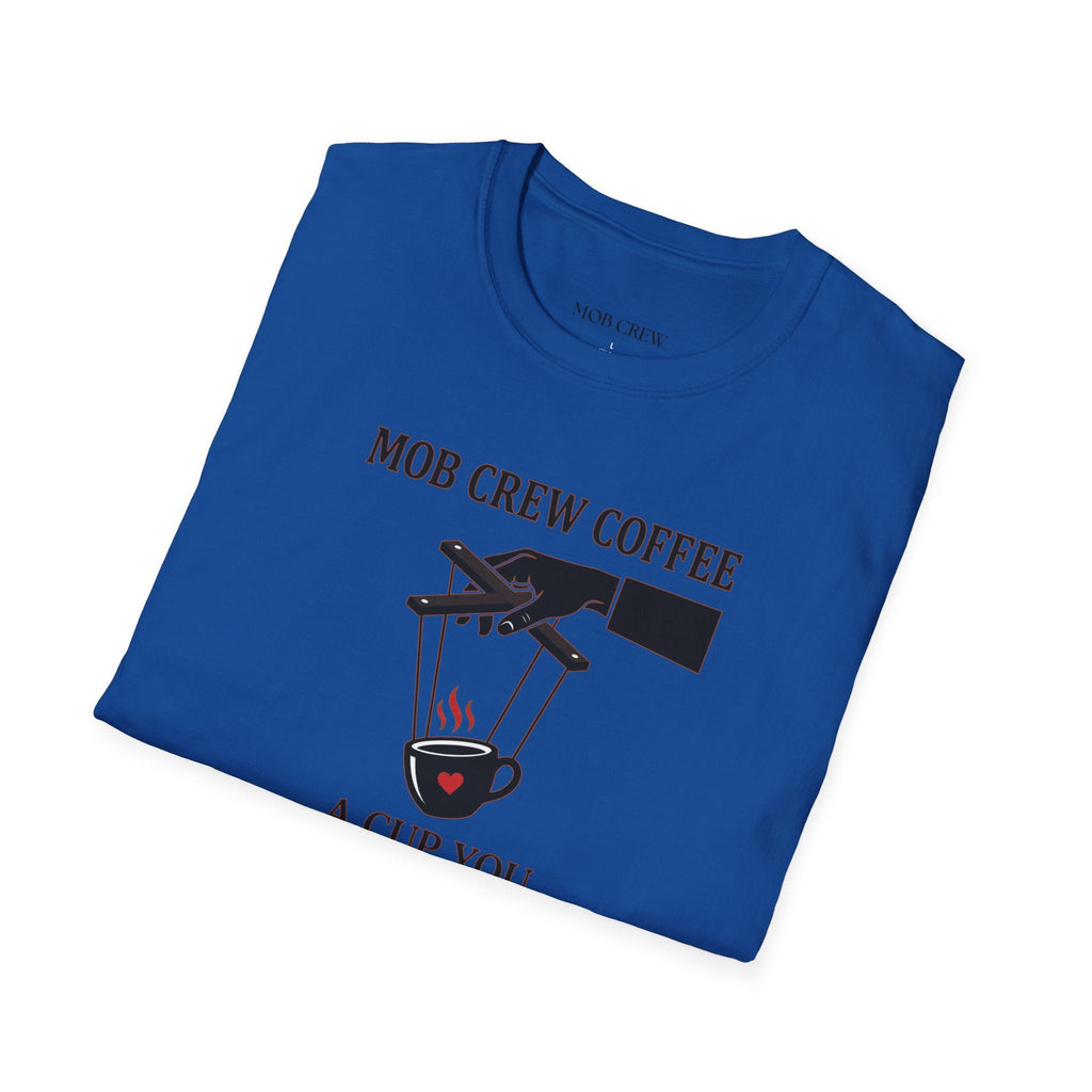 Mob Crew A Cup You Can't Refuse T-Shirt - Stylish Statement Wear for Trendsetters