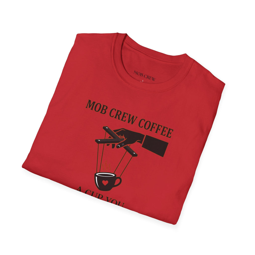 Mob Crew A Cup You Can't Refuse T-Shirt - Stylish Statement Wear for Trendsetters