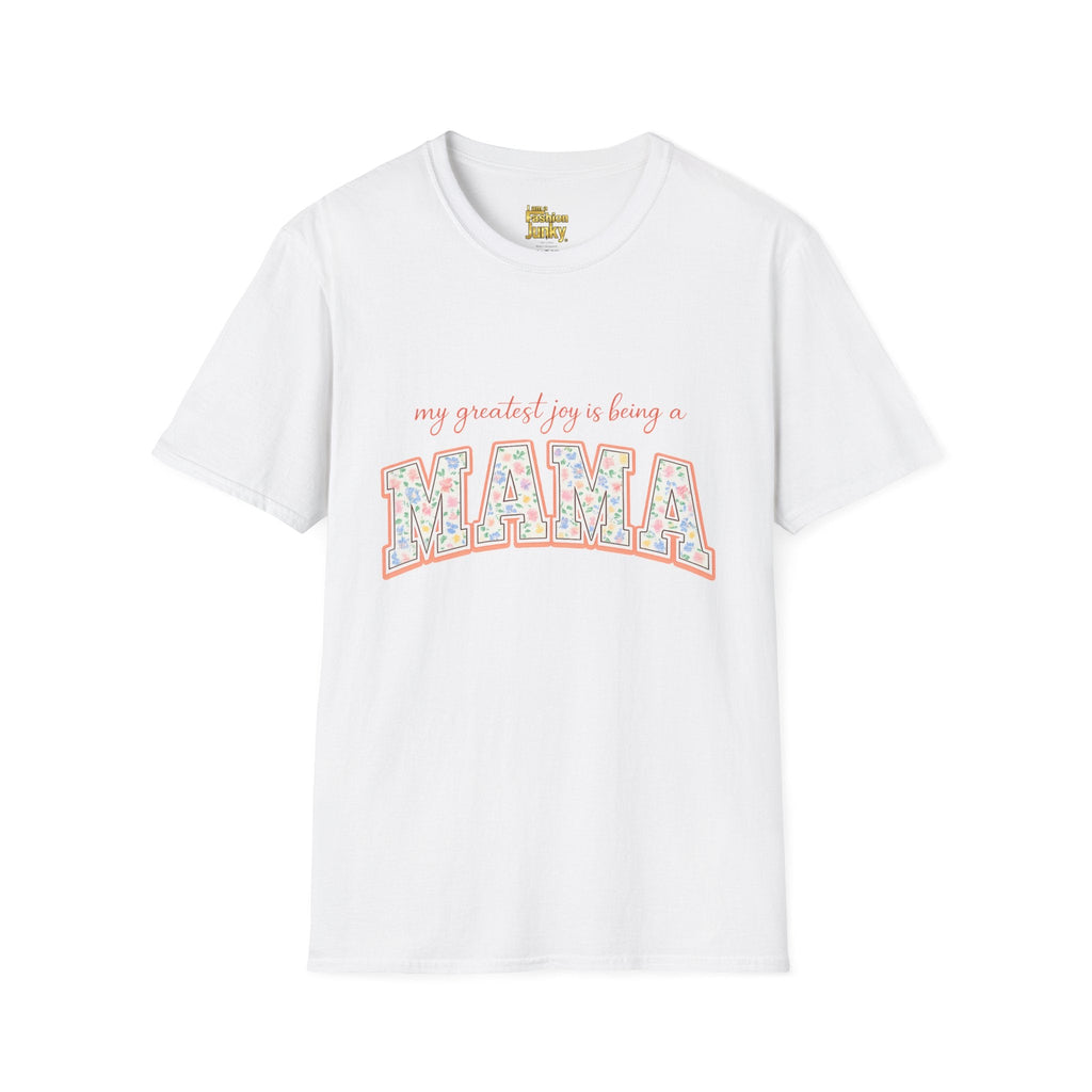 My Greatest Joy Is Being a Mama T-Shirt | Floral Mama Design