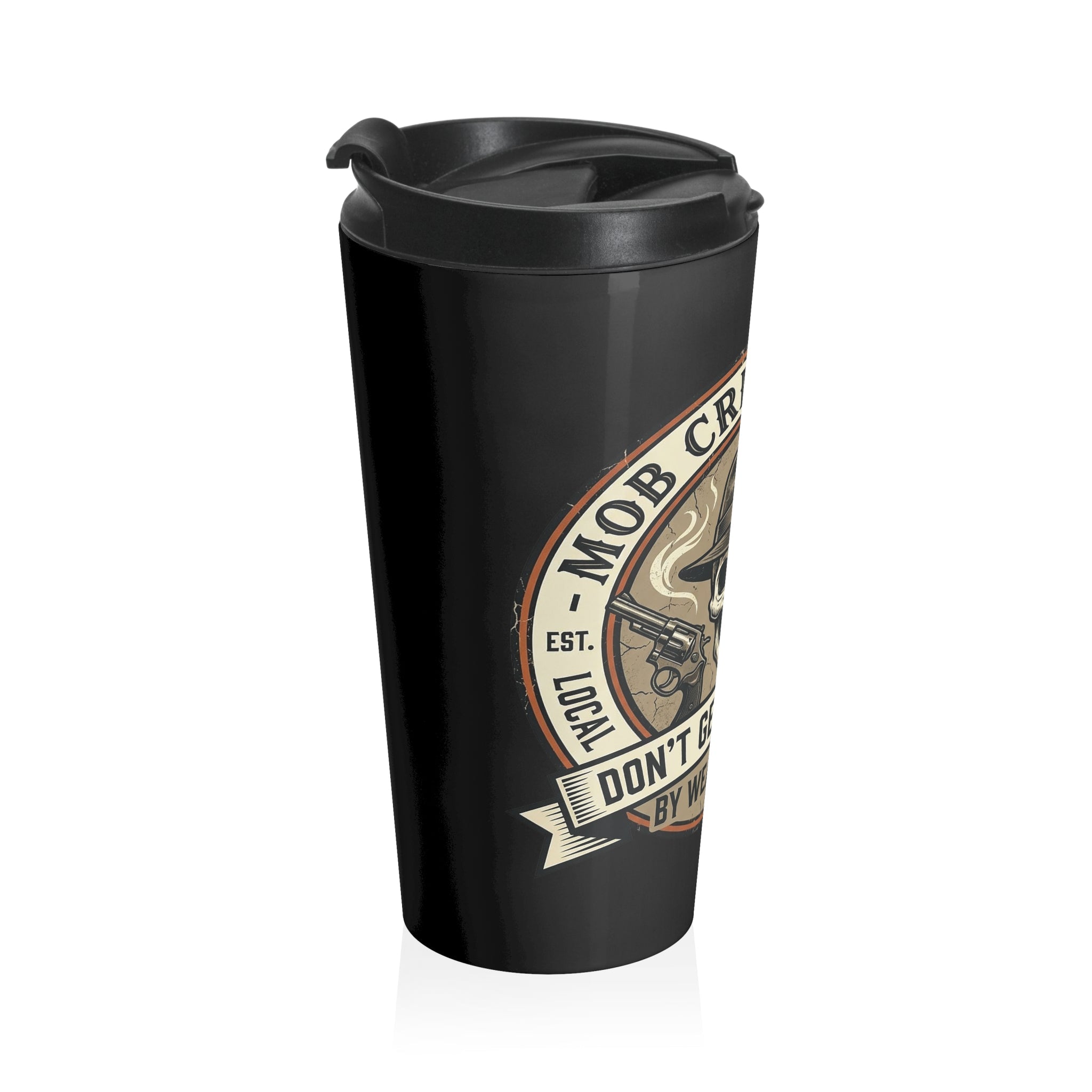 Mob Crew Don’t Get Whacked by Weak Coffee Black Travel Mug Stainless Steel Tumbler - The Ultimate Coffee Companion