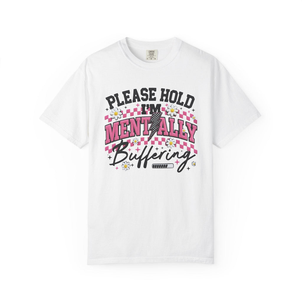 Please Hold I'm Mentally Buffering T-Shirt | Cute Daisy Graphic Tee
