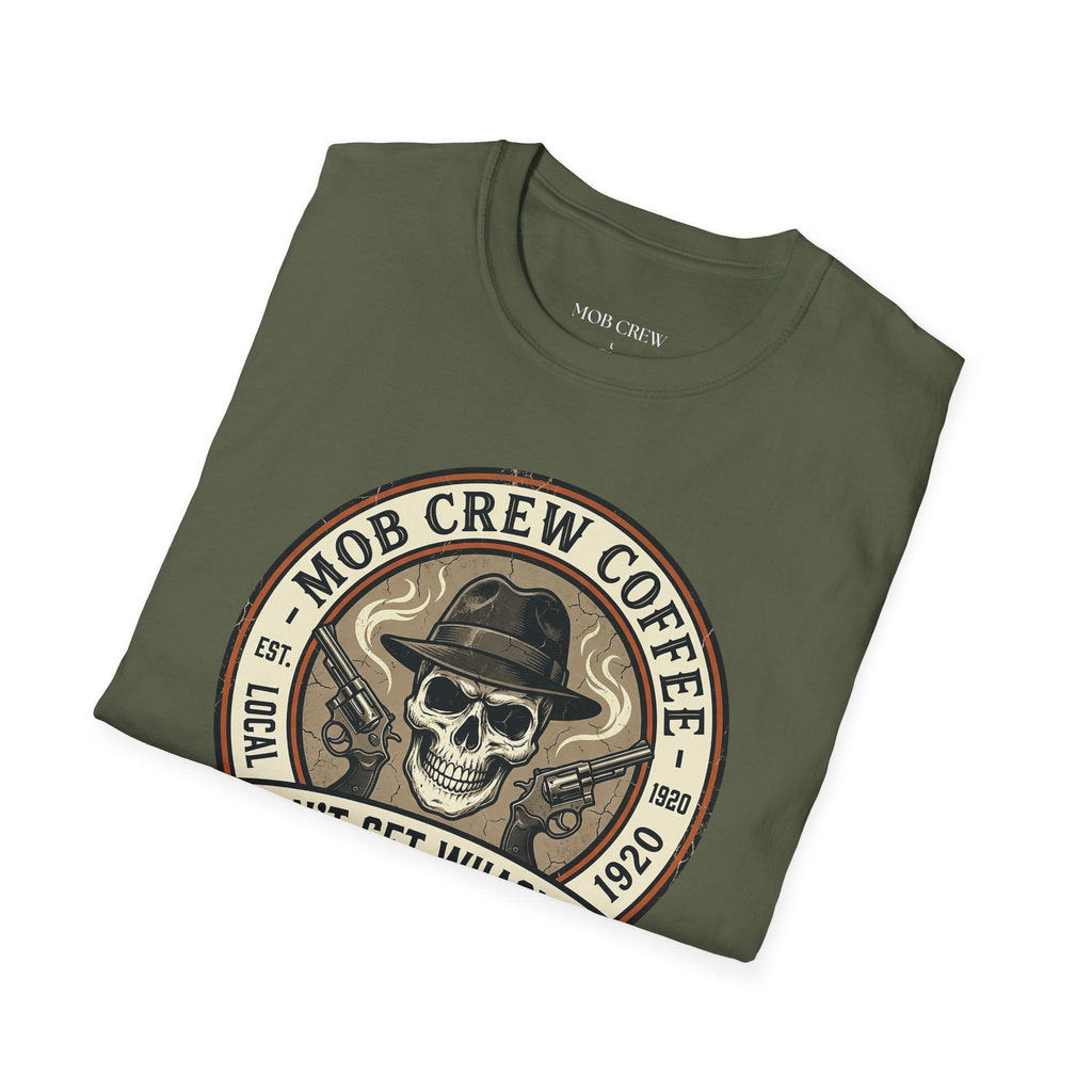 Mob Crew Don’t Get Whacked by Weak Coffee T-Shirt - Vintage Skull Roast Tee