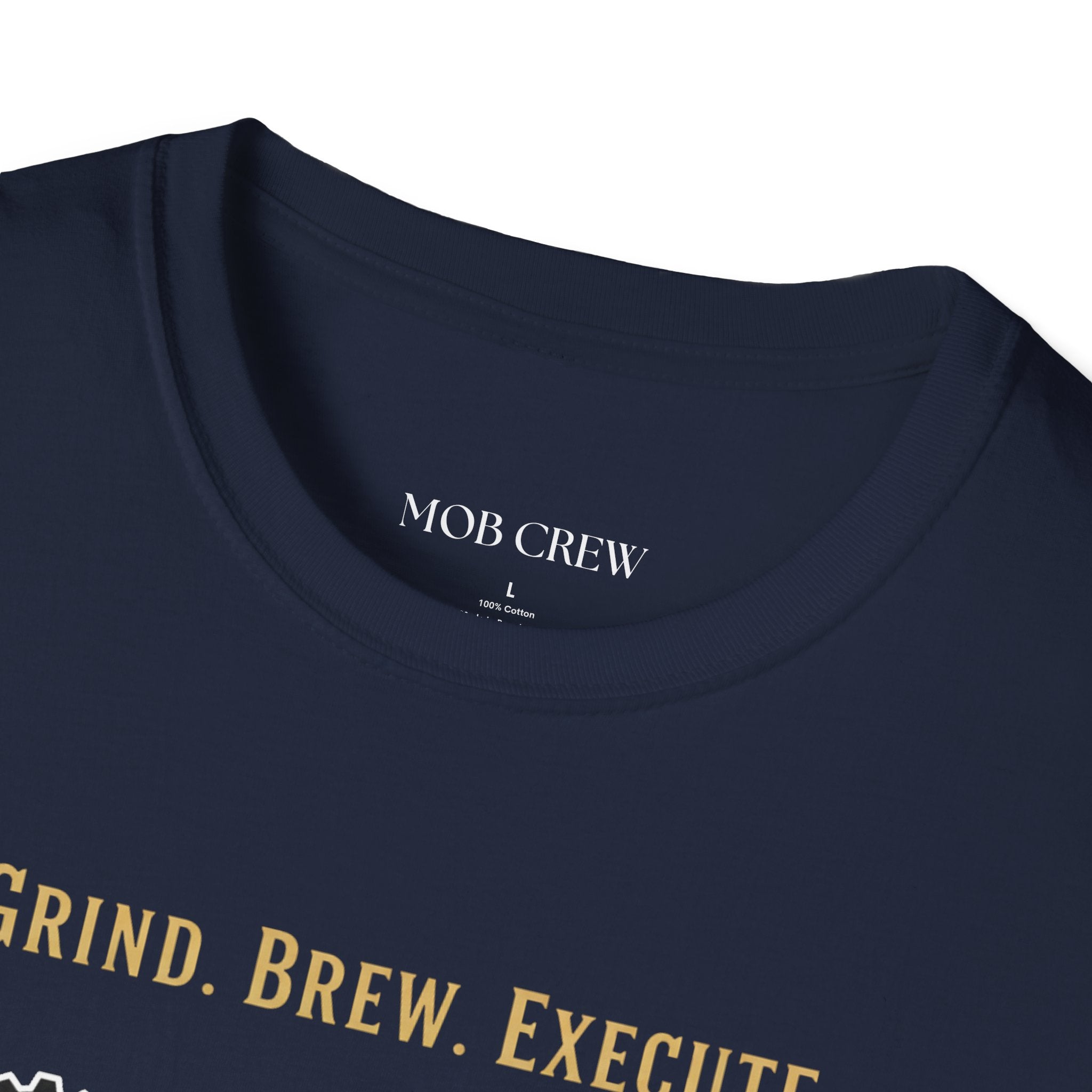 Grind Brew Execute T-Shirt - Mob Crew Passion Fuel for Success