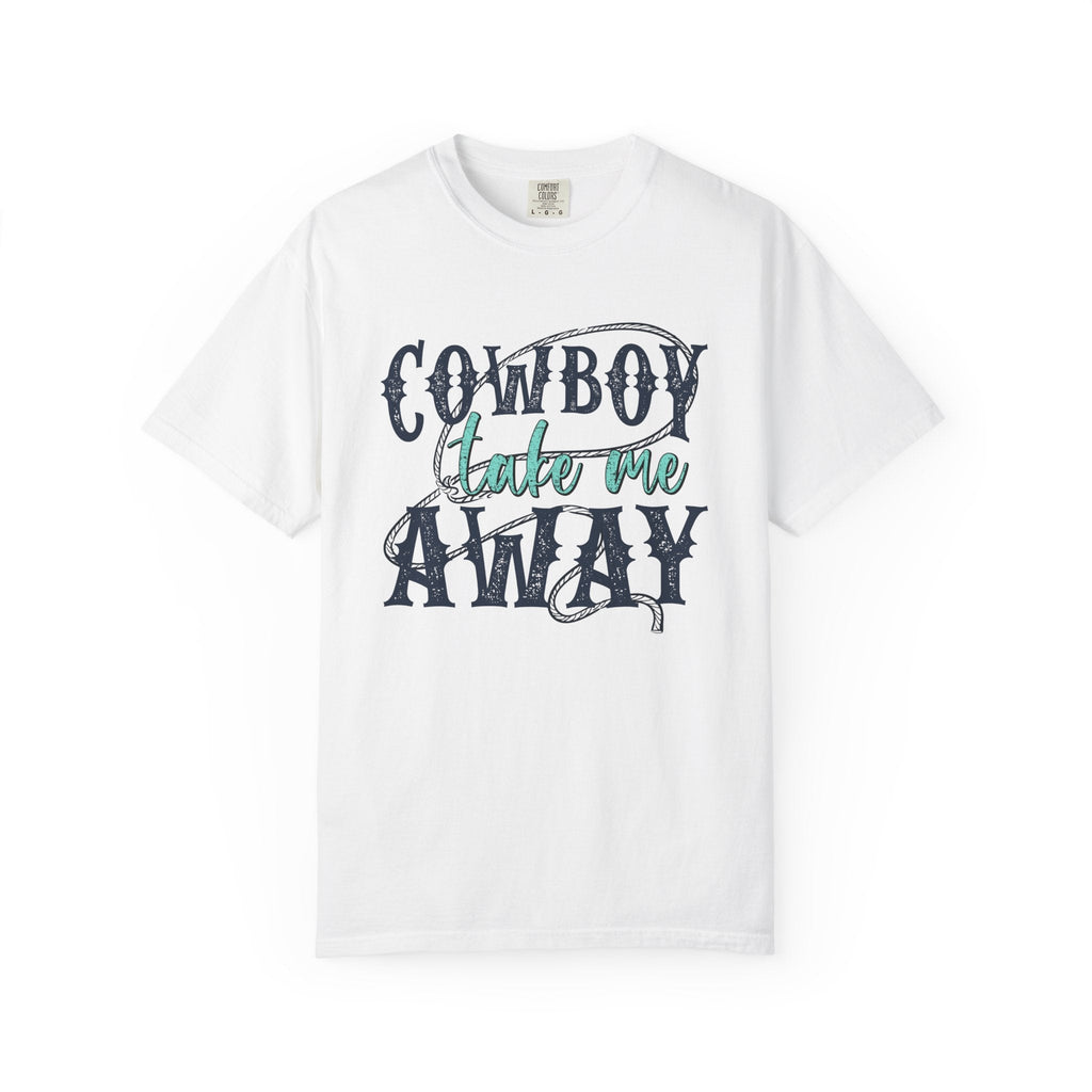 Cowboy Take Me Away T-Shirt