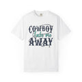 Cowboy Take Me Away T-Shirt