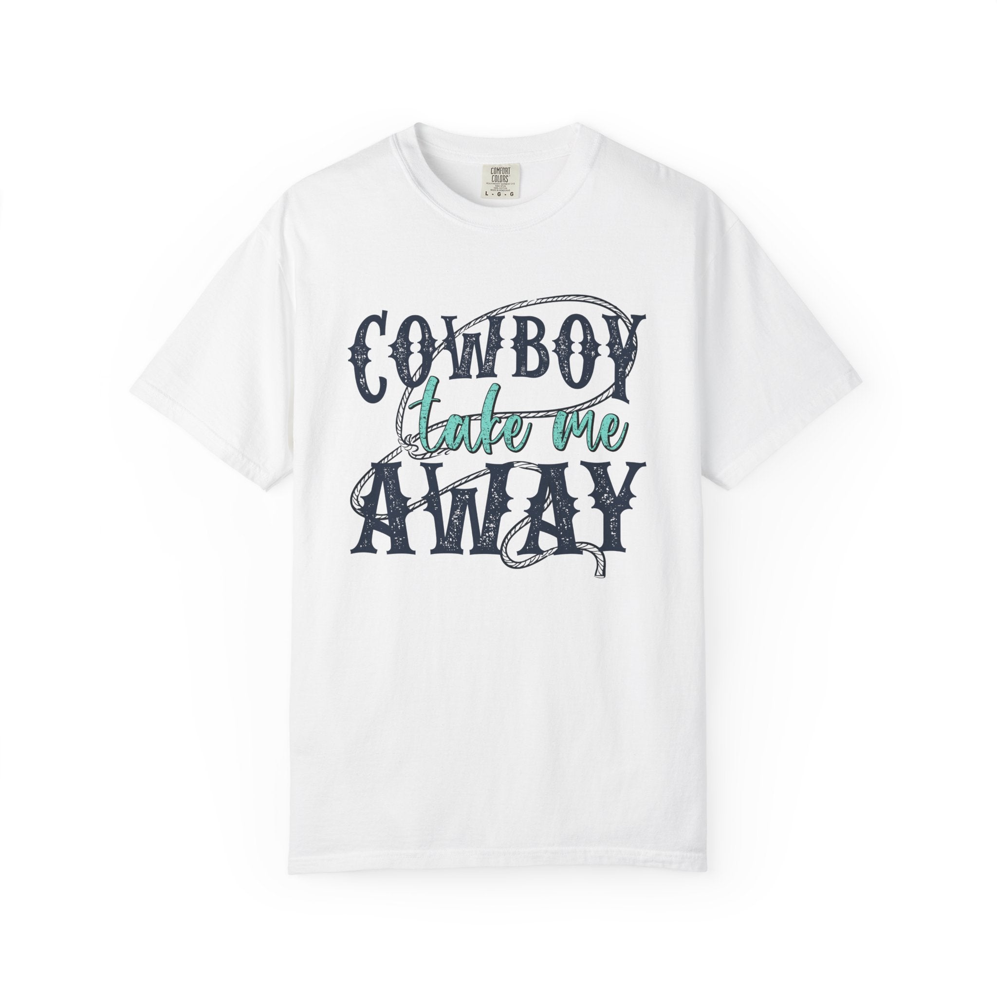Cowboy Take Me Away T-Shirt