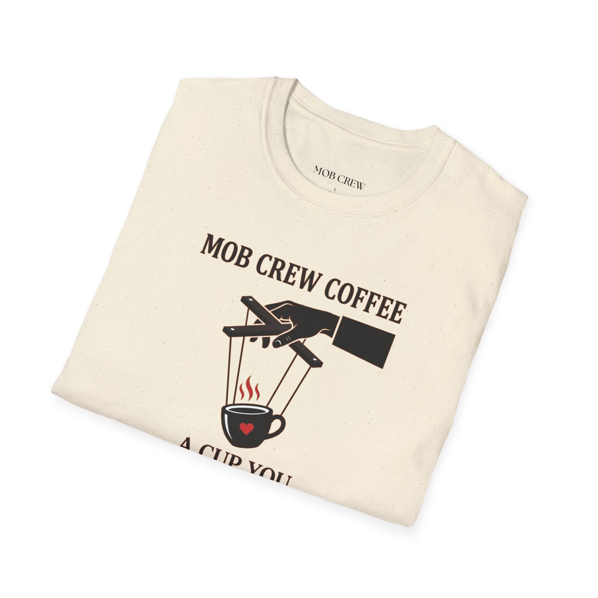 Mob Crew A Cup You Can't Refuse T-Shirt - Stylish Statement Wear for Trendsetters