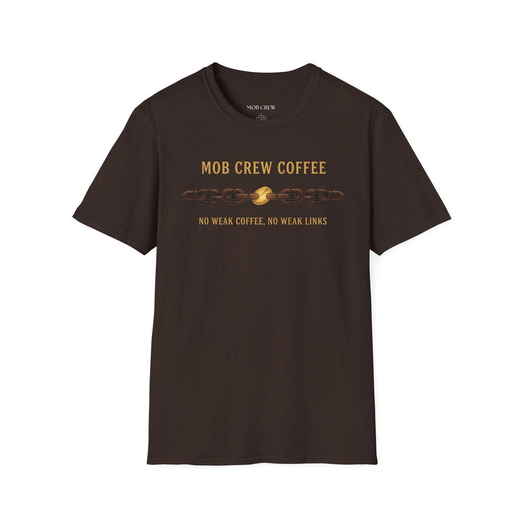 Mob Crew No Weak Coffee No Weak Links T-Shirt Vintage Chain Logo Tee